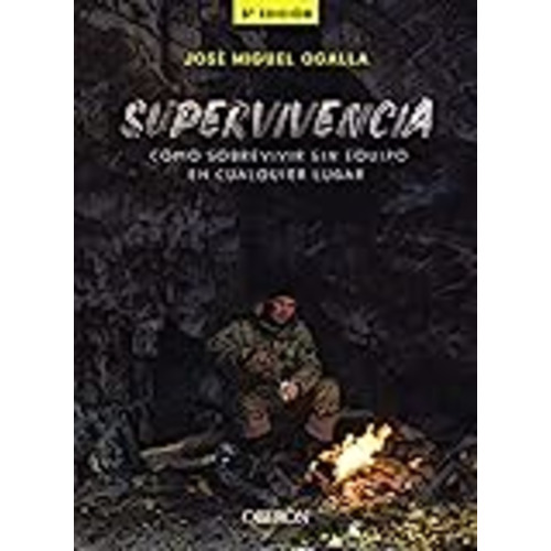 Vendo Supervivencia. Cómo sobrevivir sin equipo en cualquier lugar (Libros singulares)